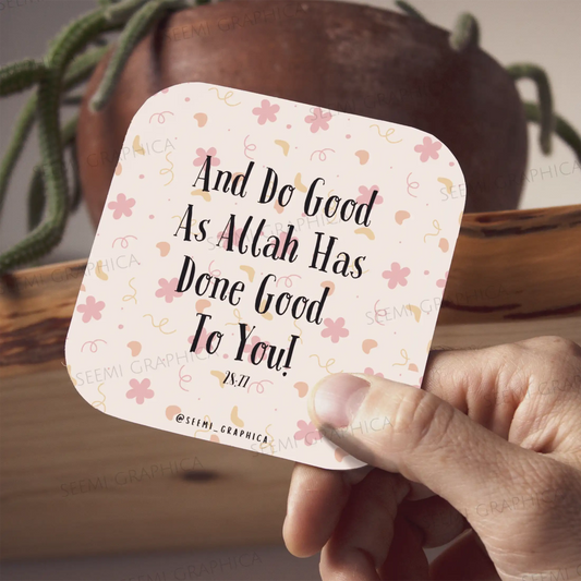 Do Good As Allah Has Done Good  Magnet