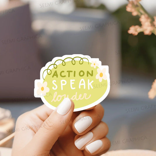 Action Speak Louder - Sticker