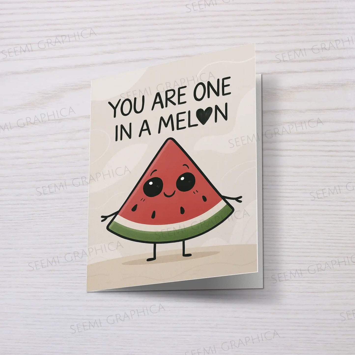 You Are One In A Melon Card