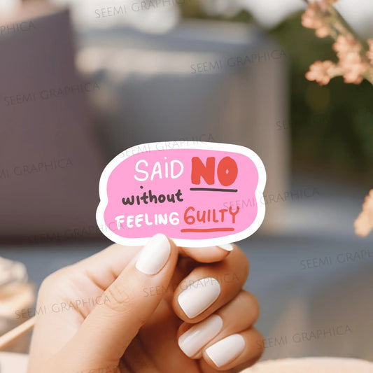 Said No Without Guilty - Sticker