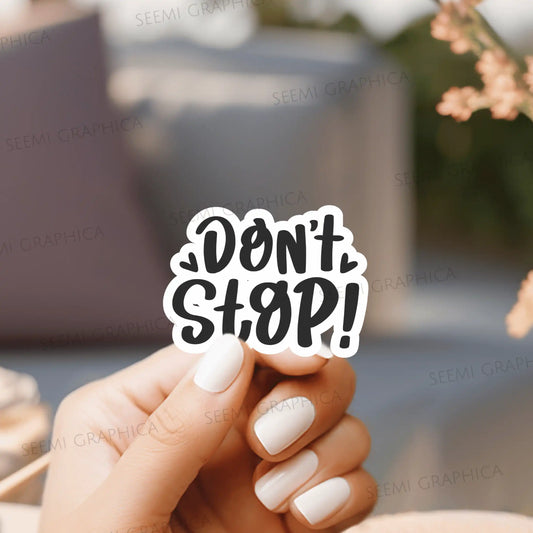 Dont Stop! - Sticker