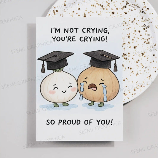 I am Not Crying You Are Crying Card