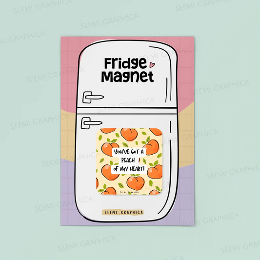 You've Got A Peach Of My Heart Magnet