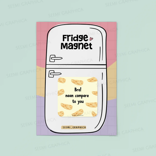 Bro Naan Compare To You Magnet