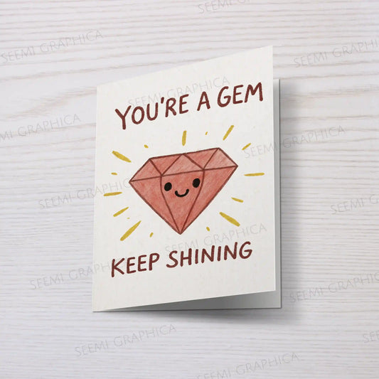 You're A Gem Card