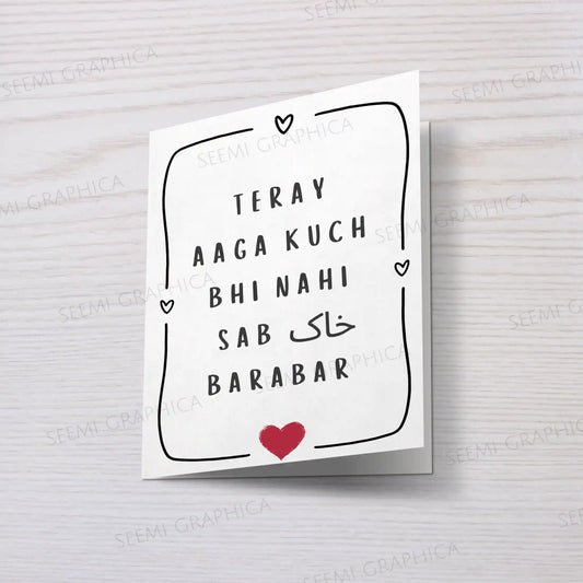 Terey Aage Kuch Bhi Nahi Sab khak Barabar Card