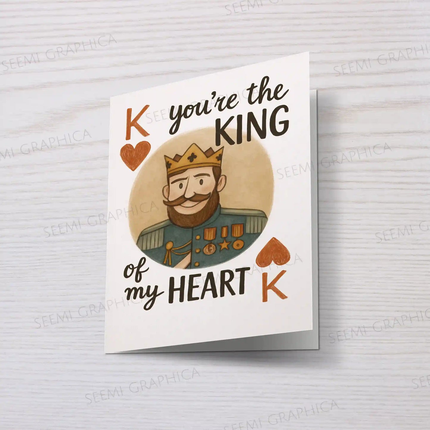 You Are The King Of My Heart Card