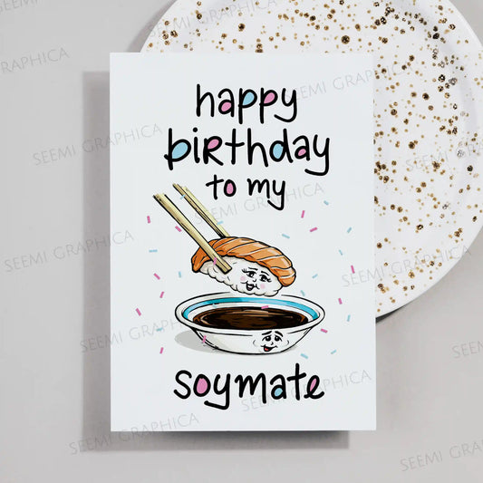 To My Soymate Birthday Card