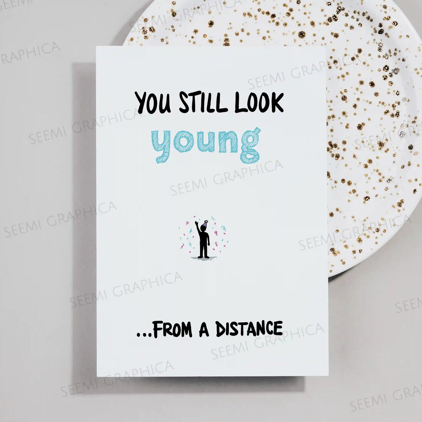 You Still Look Young From Distance Card