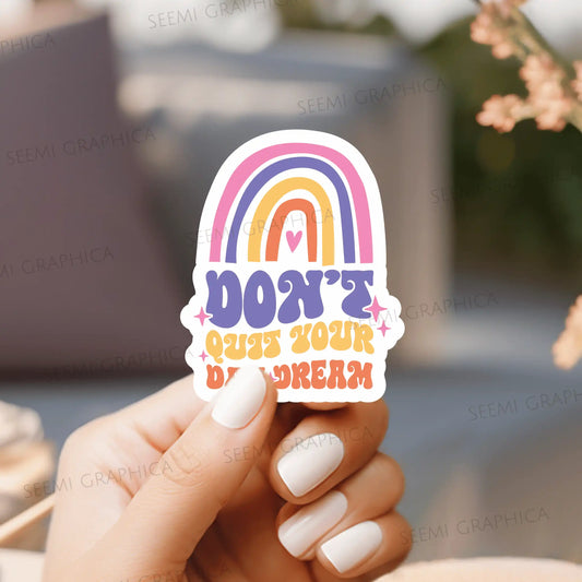 Don't Quit Your Daydreams - Sticker