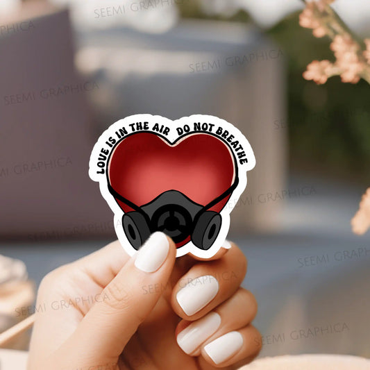 Love Is In The Air, Do Not Breath - Sticker