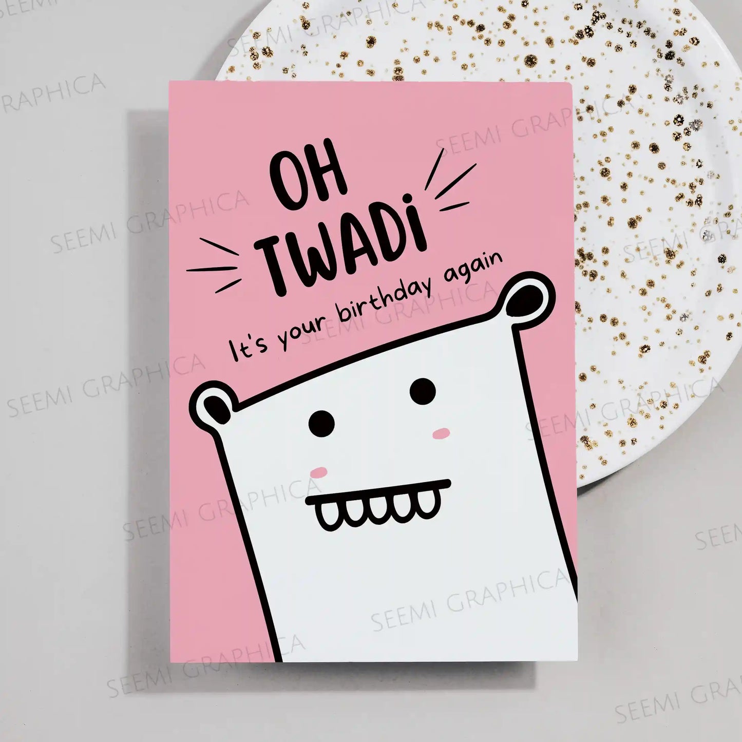 Oh Twadi-Its Your Birthday Again