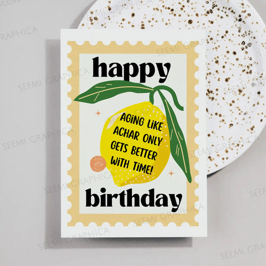 Aging Like Achar Only Gets Better With Time Card