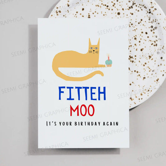 Fitteh Moo Its Your Birthday Again Card