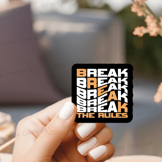 Break The Rules - Sticker