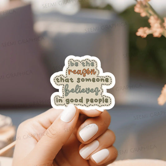 Be the Reason - Sticker