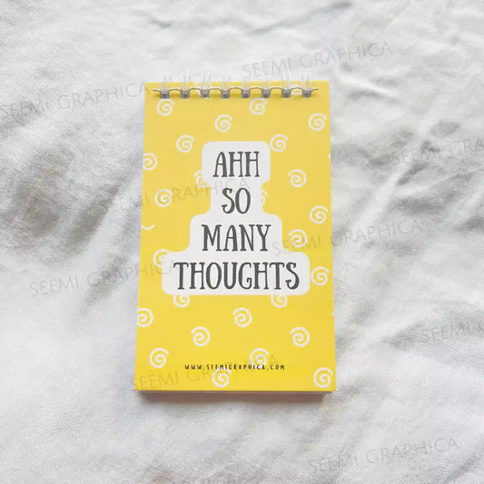 AHH So Many Thoughts - Notepad