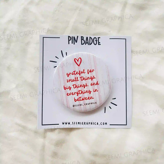 Grateful For Everything - Pin Badge