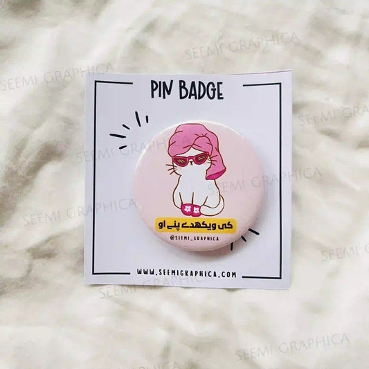 Ki Wekhdi Payi O - Pin Badge