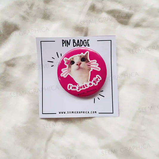 I Am Just a Girl - Pin Badge