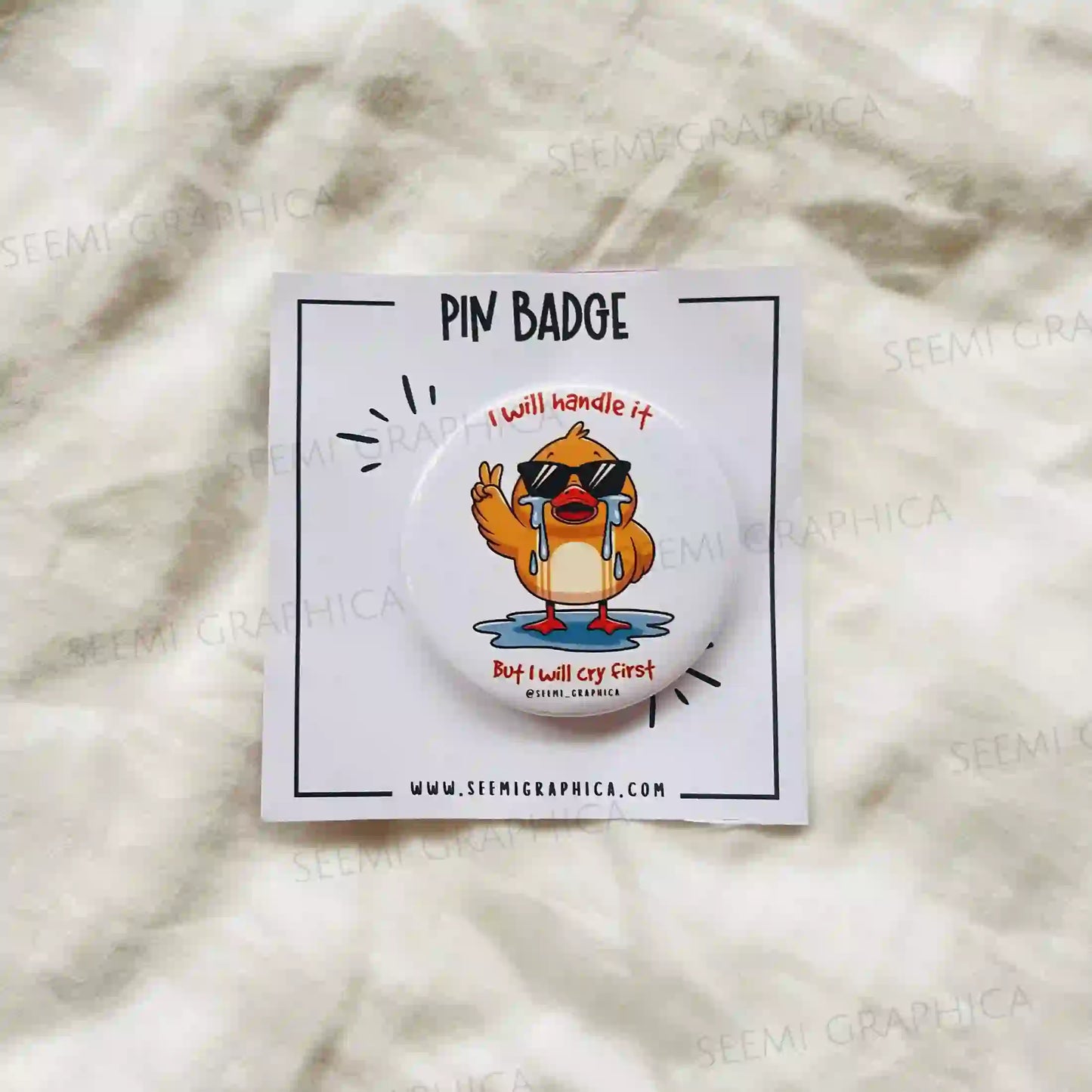 I Will Handle It But I Will Cry First - Pin Badge