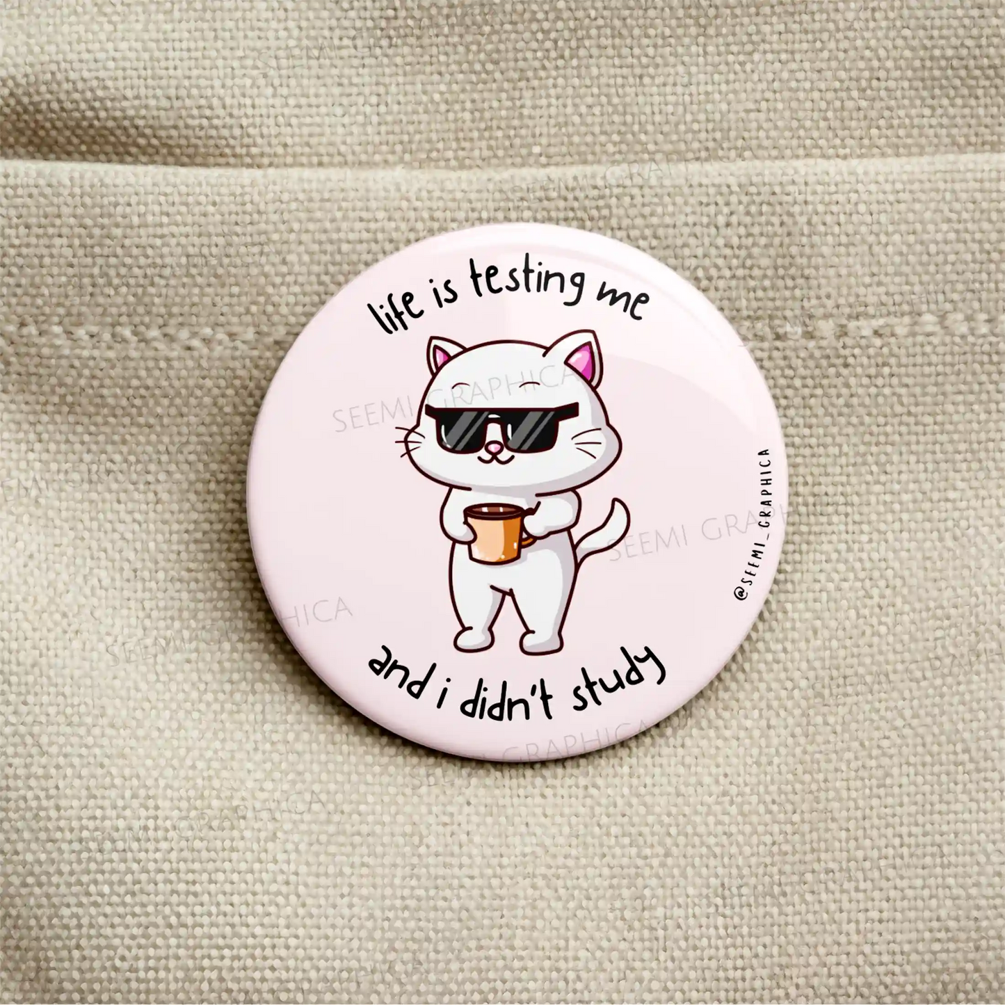 Life is Testing Me and I Didn't Study - Pin Badge
