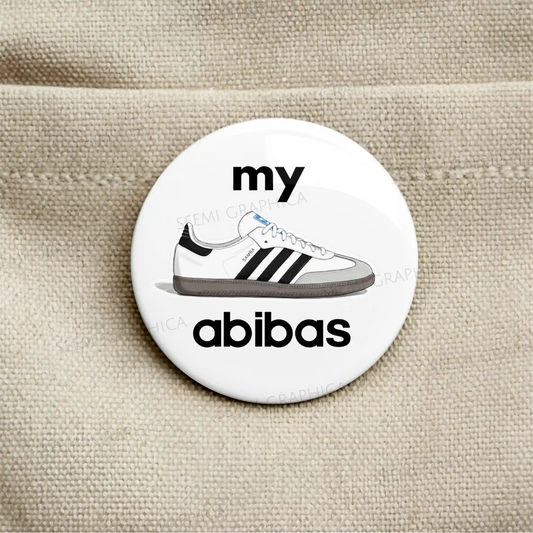 My Abibas Shoes Funny - Pin Badge
