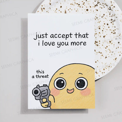 Accept I love You More Card