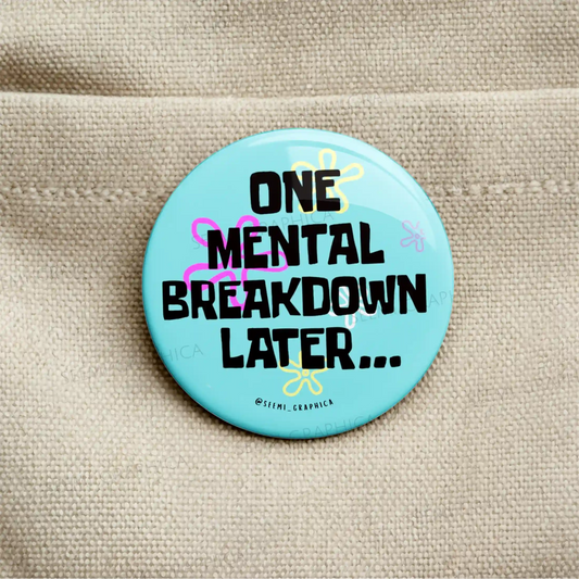 One Metal Breakdown Later - Pin Badge