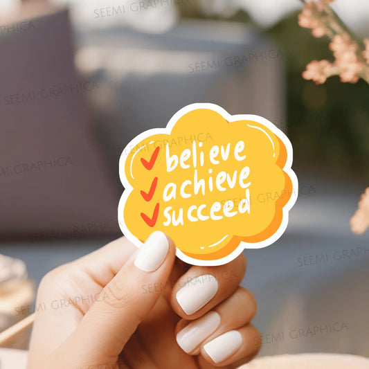 Believe Achieve Succeed - Sticker
