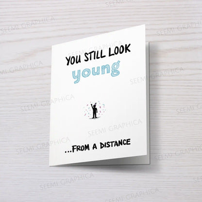 You Still Look Young From Distance Card