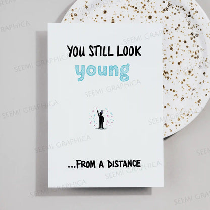 You Still Look Young From Distance Card