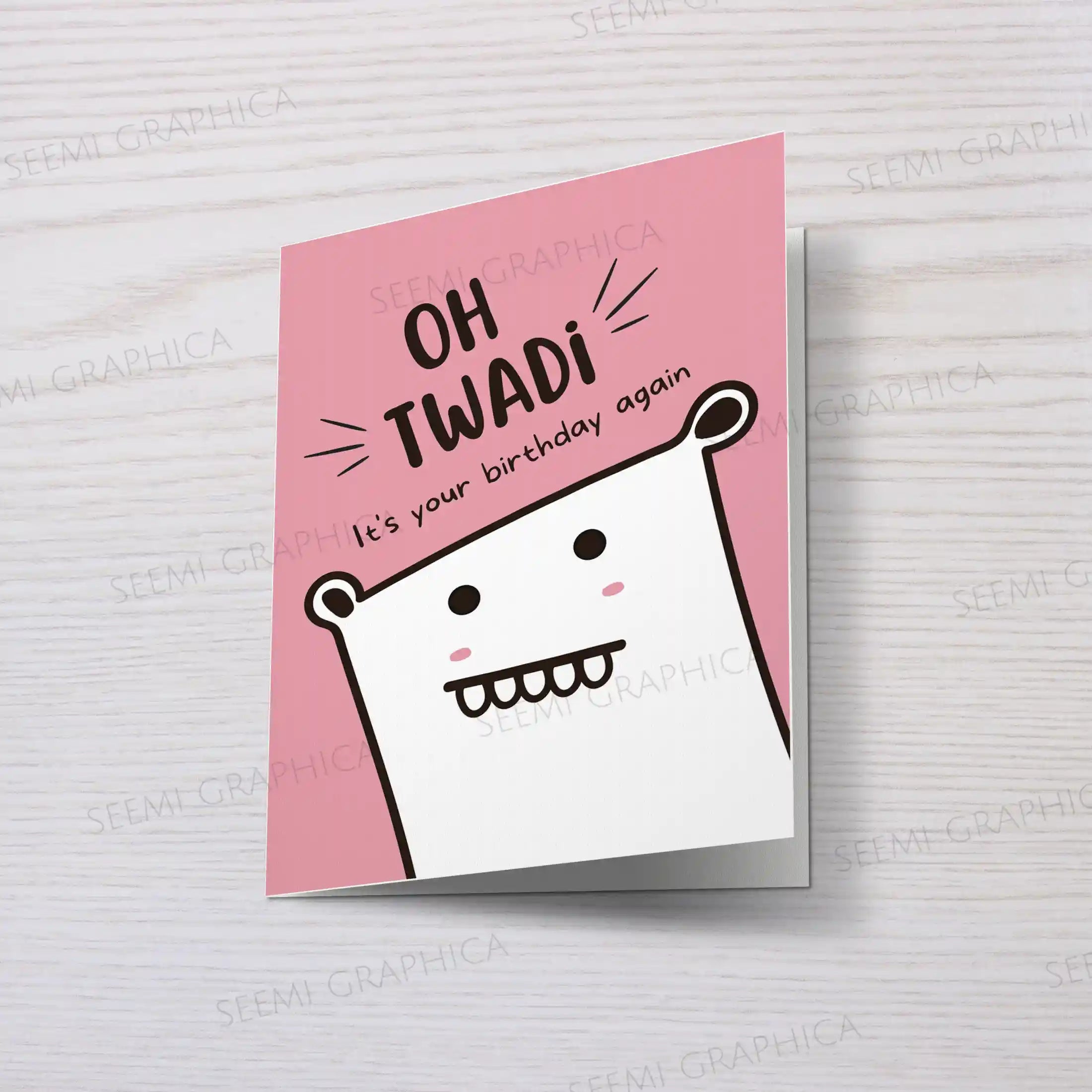 Oh Twadi-Its Your Birthday Again – SeemiGraphica