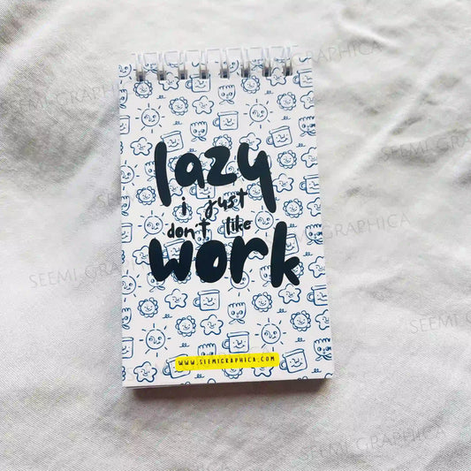 Lazy I Just Don't Like Work - Office Notepad